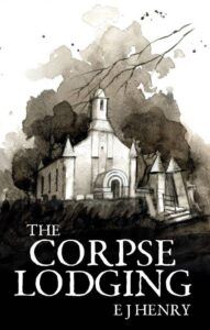 The Corpse Lodging by EJ Henry